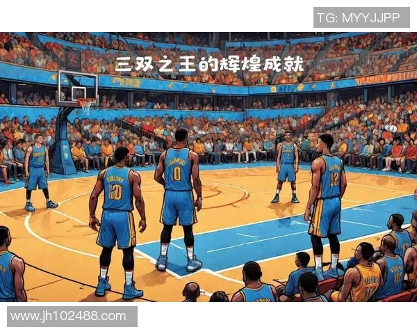 篮球男子明星的崛起与挑战：探索他们背后的故事与成就